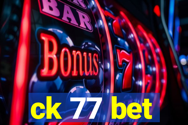 ck 77 bet